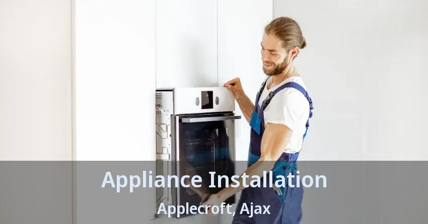 Appliance Installation Applecroft, Ajax - ON