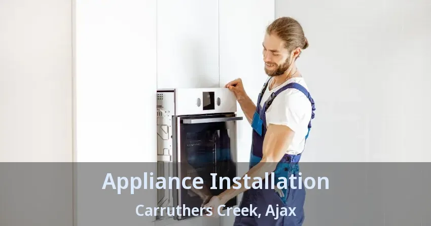 Appliance Installation Carruthers Creek, Ajax - ON