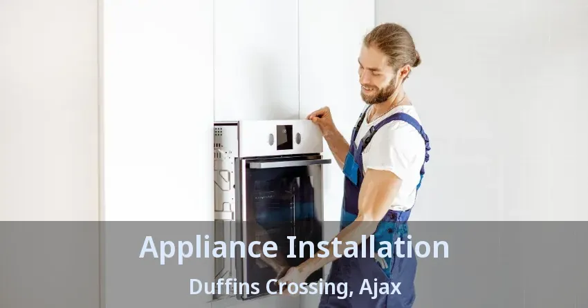 Appliance Installation Duffins Crossing, Ajax - ON
