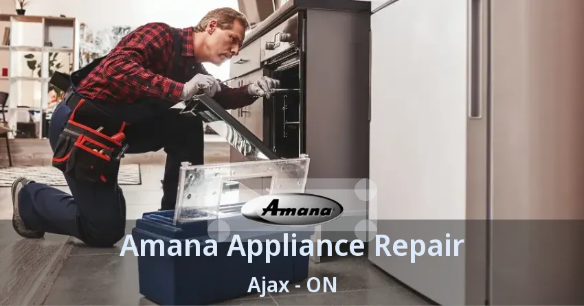 Amana Appliance Repair Ajax - ON