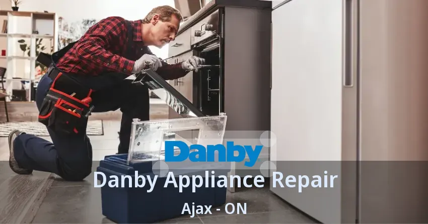 Danby Appliance Repair Ajax - ON