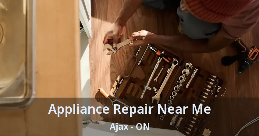 Appliance Repair Near Me Ajax - ON