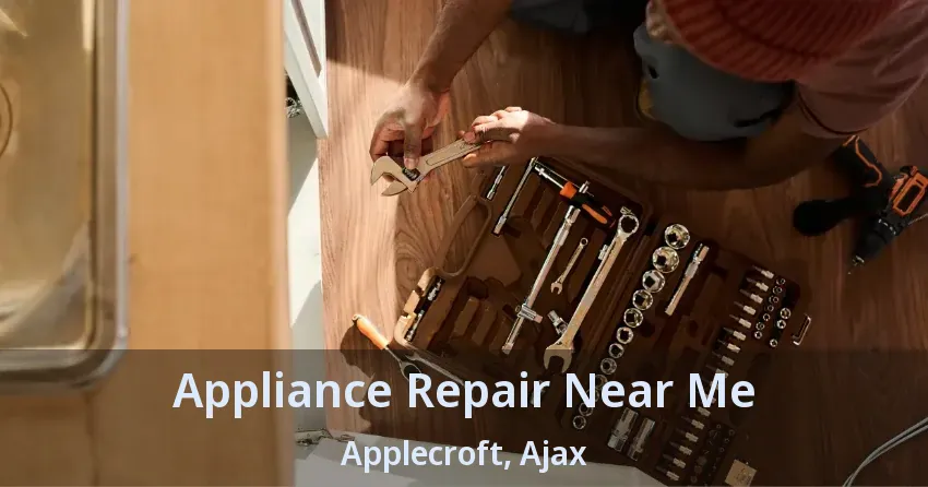 Appliance Repair Near Me Applecroft, Ajax - ON