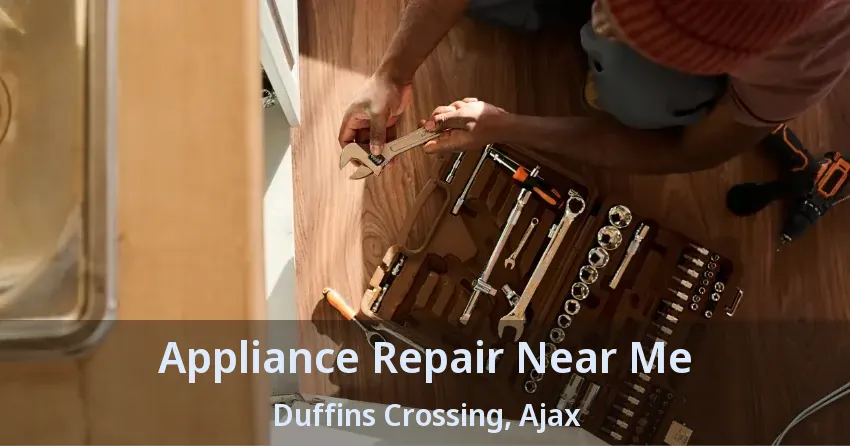 Appliance Repair Near Me Duffins Crossing, Ajax - ON
