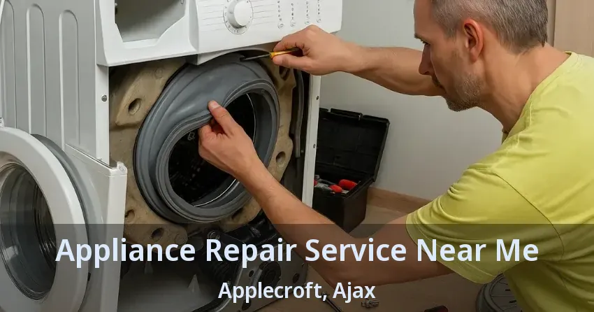 Appliance Repair Service Near Me Applecroft, Ajax - ON