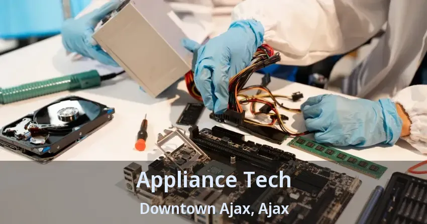 Appliance Tech Downtown Ajax, Ajax - ON