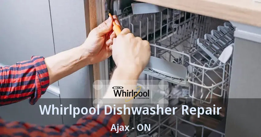 Whirlpool Dishwasher Repair Ajax - ON