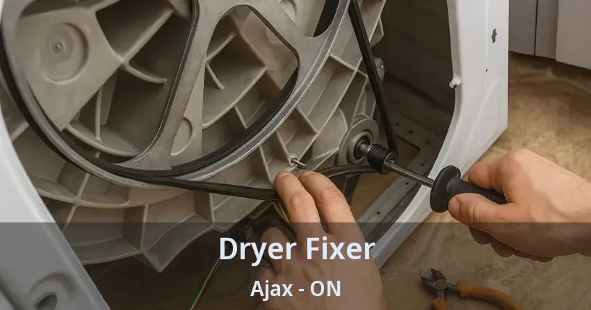 Dryer Fixer Ajax - ON