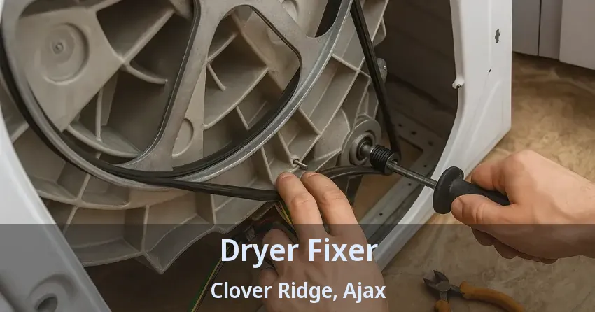 Dryer Fixer Clover Ridge, Ajax - ON