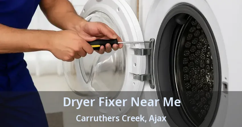 Dryer Fixer Near Me Carruthers Creek, Ajax - ON