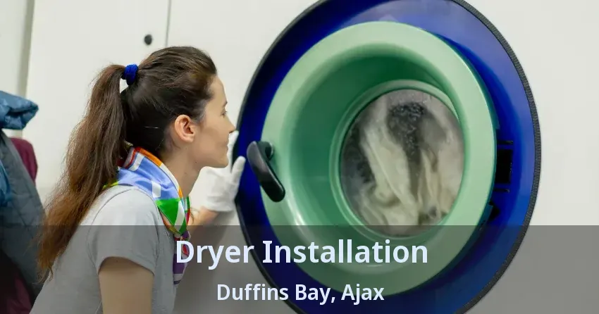 Dryer Installation Duffins Bay, Ajax - ON
