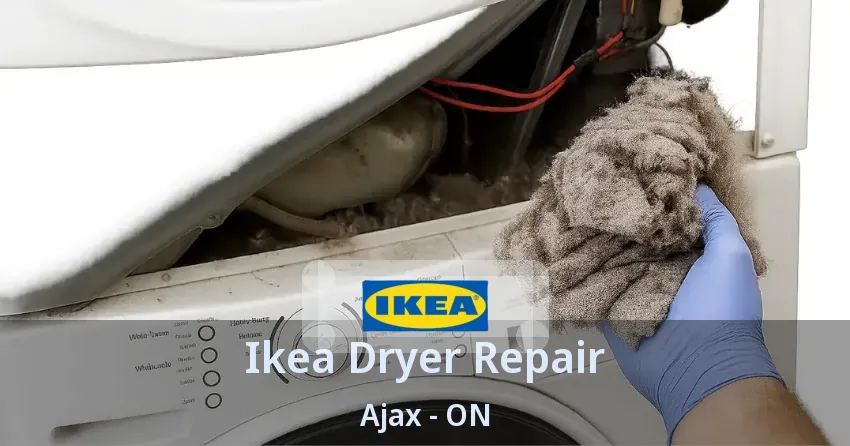 Ikea Dryer Repair Ajax - ON