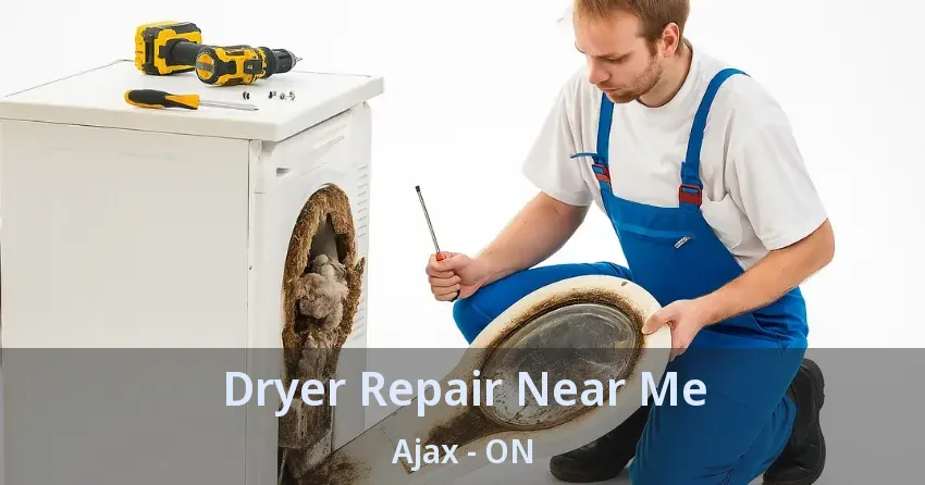 Dryer Repair Near Me Ajax - ON