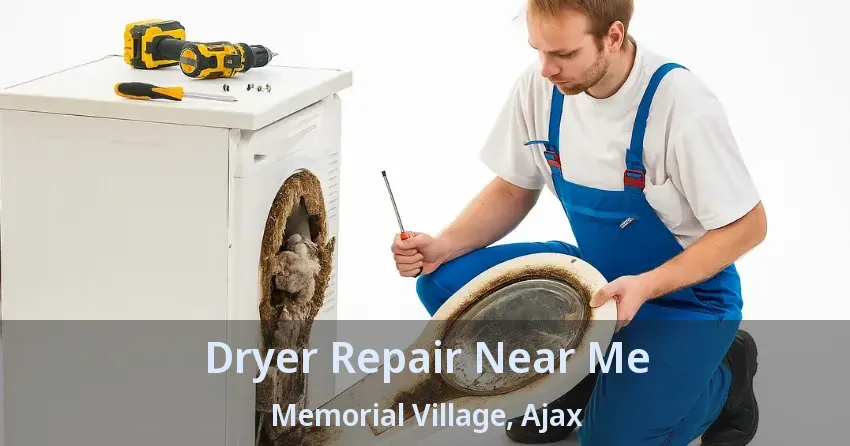 Dryer Repair Near Me Memorial Village, Ajax - ON