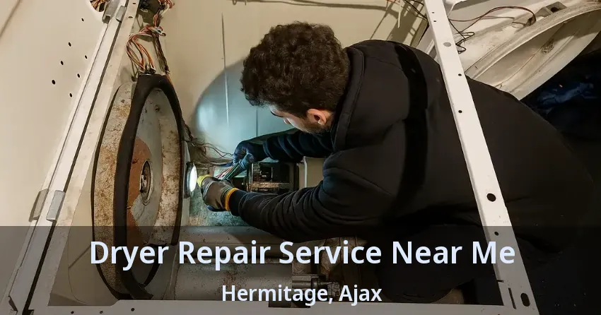 Dryer Repair Service Near Me Hermitage, Ajax - ON