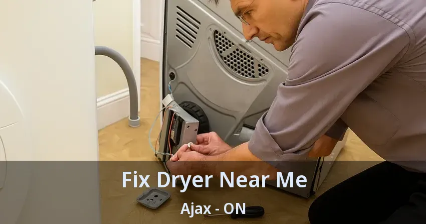 Fix Dryer Near Me Ajax - ON