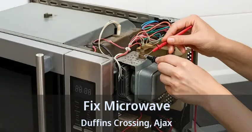 Fix Microwave Duffins Crossing, Ajax - ON