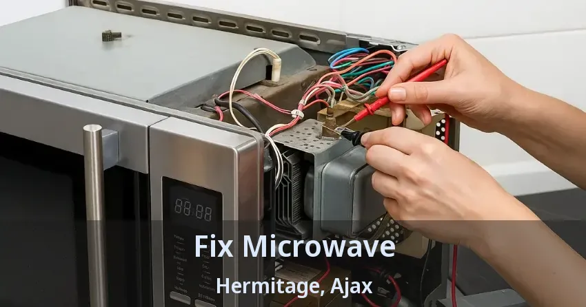 Fix Microwave Hermitage, Ajax - ON