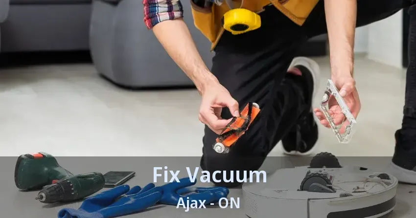 Fix Vacuum Ajax - ON