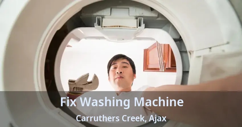 Fix Washing Machine Carruthers Creek, Ajax - ON