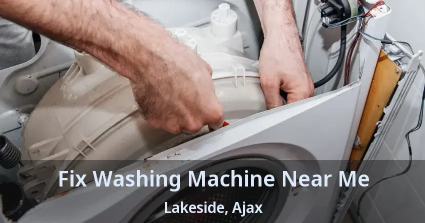 Fix Washing Machine Near Me Lakeside, Ajax - ON
