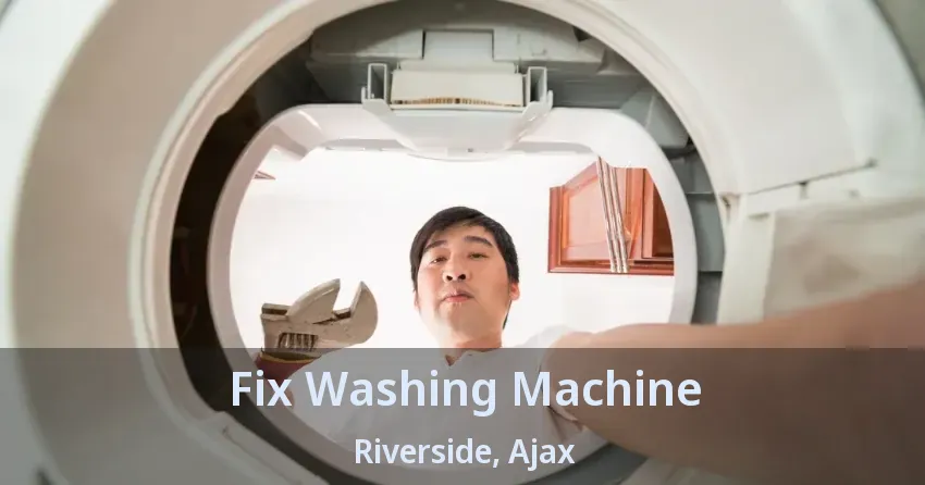 Fix Washing Machine Riverside, Ajax - ON