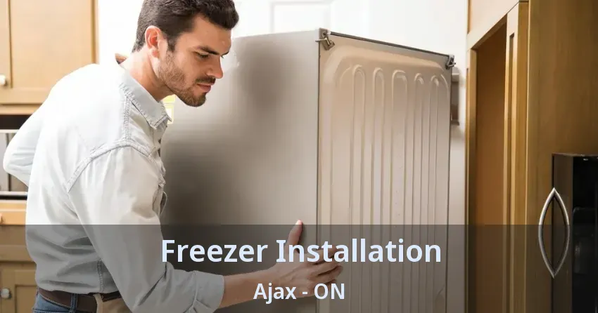 Freezer Installation Ajax - ON
