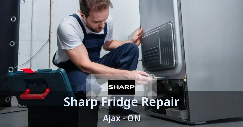 Sharp Fridge Repair Ajax - ON