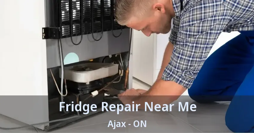 Fridge Repair Near Me Ajax - ON