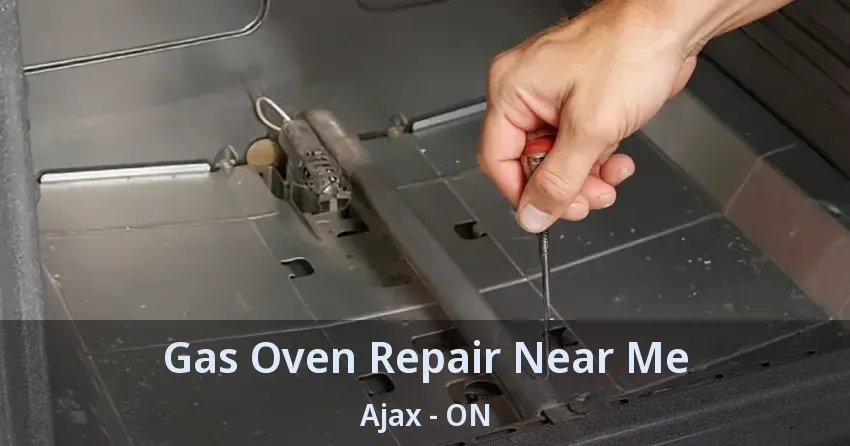 Gas Oven Repair Near Me Ajax - ON