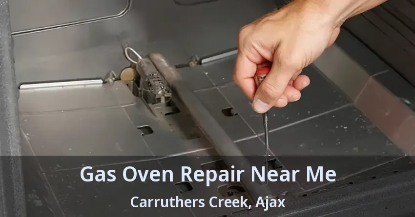 Gas Oven Repair Near Me Carruthers Creek, Ajax - ON