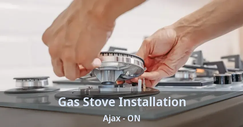 Gas Stove Installation Ajax - ON