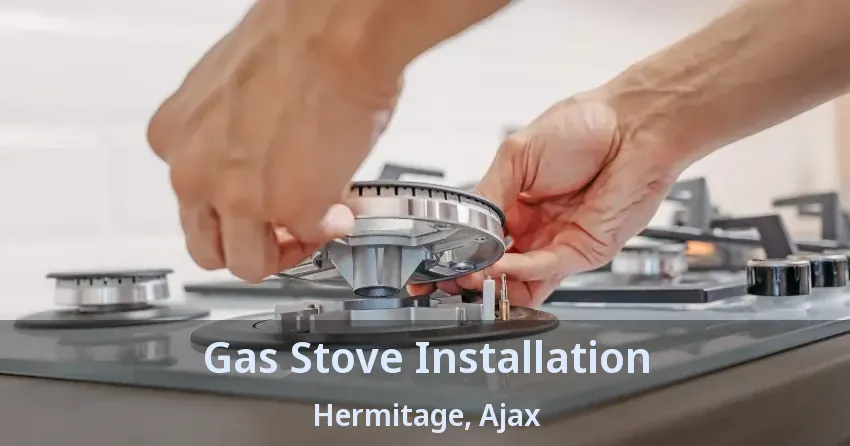 Gas Stove Installation Hermitage, Ajax - ON