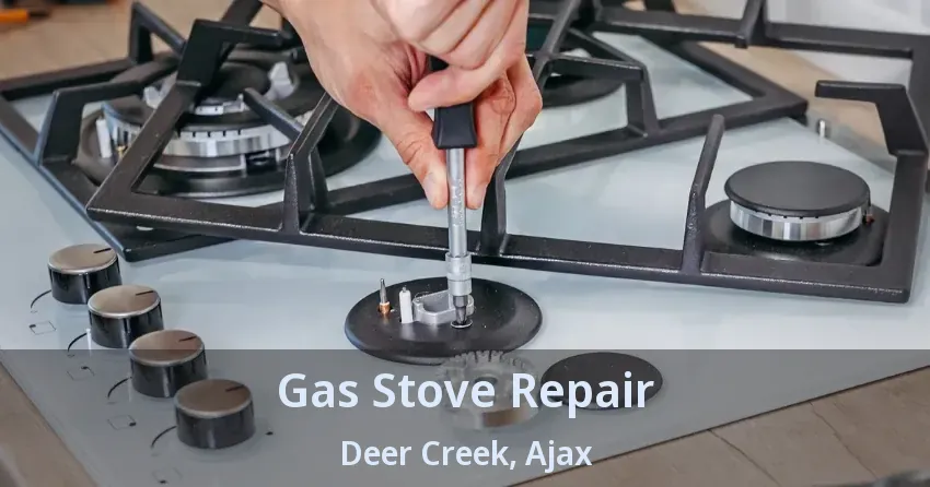 Gas Stove Repair Deer Creek, Ajax - ON