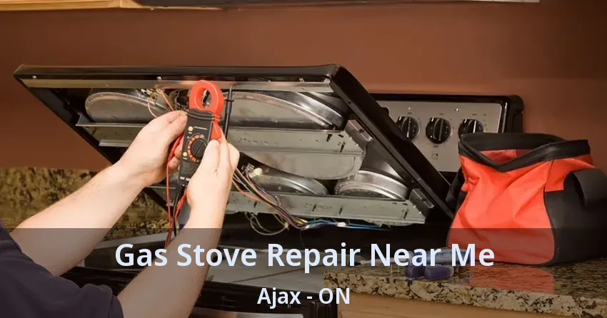 Gas Stove Repair Near Me Ajax - ON