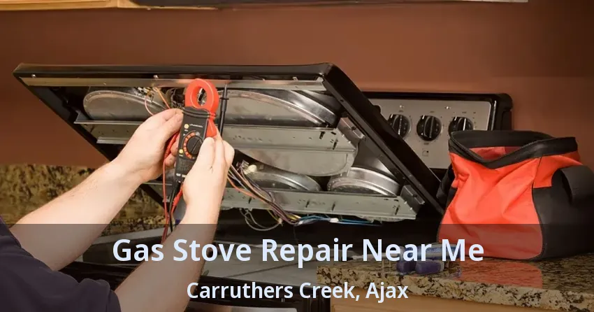 Gas Stove Repair Near Me Carruthers Creek, Ajax - ON