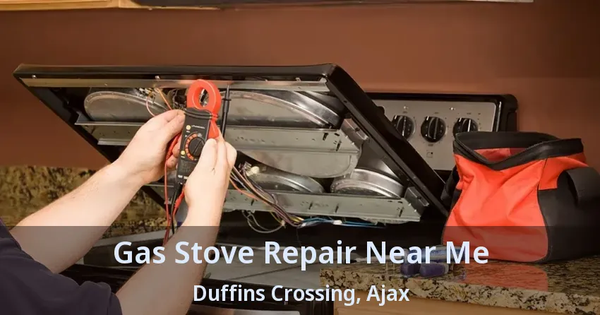 Gas Stove Repair Near Me Duffins Crossing, Ajax - ON