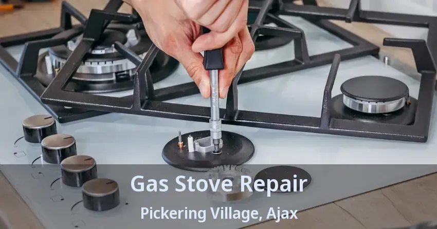 Gas Stove Repair Pickering Village, Ajax - ON