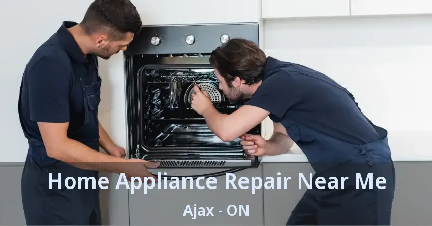 Home Appliance Repair Near Me Ajax - ON