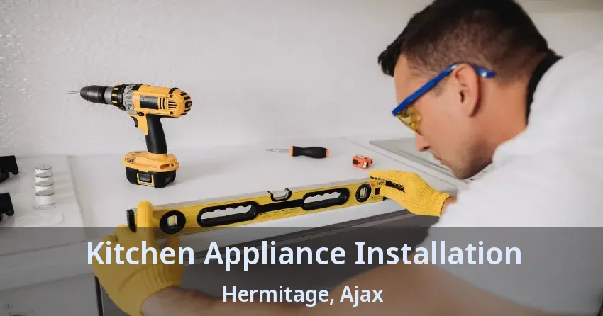 Kitchen Appliance Installation Hermitage, Ajax - ON
