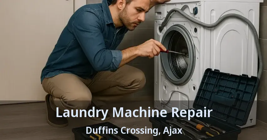 Laundry Machine Repair Duffins Crossing, Ajax - ON