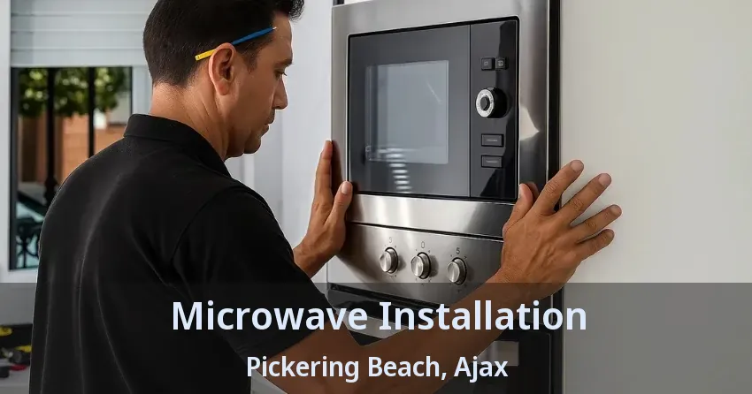 Microwave Installation Pickering Beach, Ajax - ON