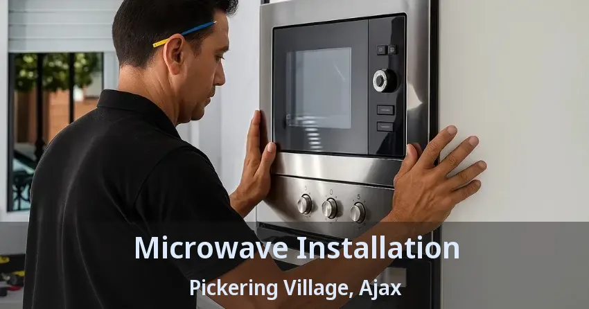 Microwave Installation Pickering Village, Ajax - ON