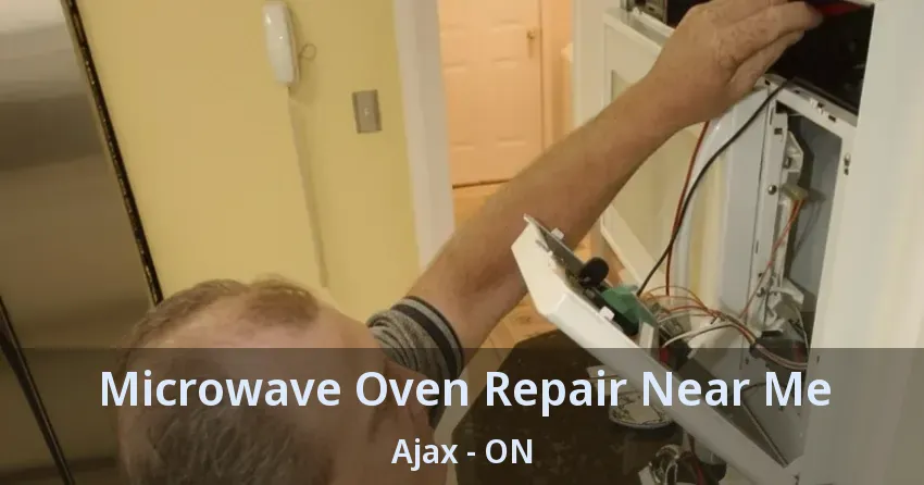 Microwave Oven Repair Near Me Ajax - ON