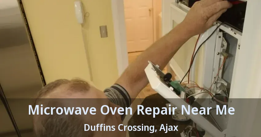 Microwave Oven Repair Near Me Duffins Crossing, Ajax - ON