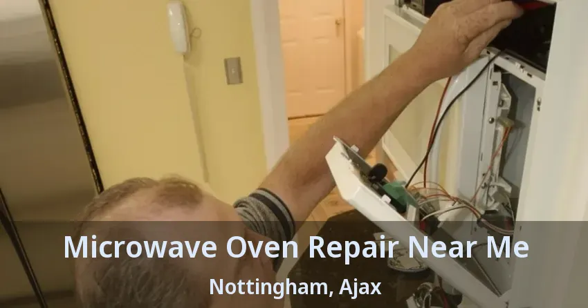 Microwave Oven Repair Near Me Nottingham, Ajax - ON