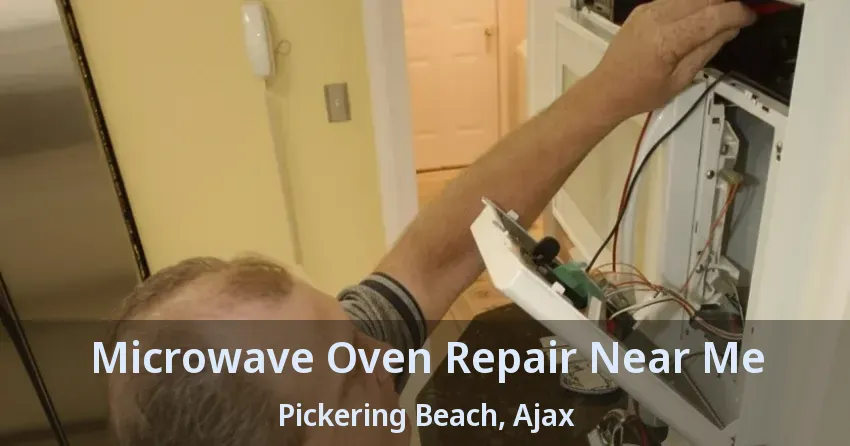 Microwave Oven Repair Near Me Pickering Beach, Ajax - ON