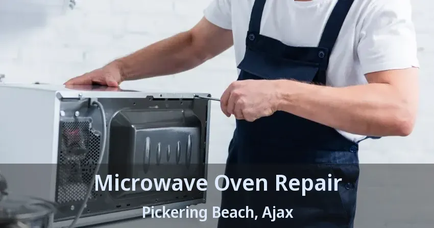 Microwave Oven Repair Pickering Beach, Ajax - ON