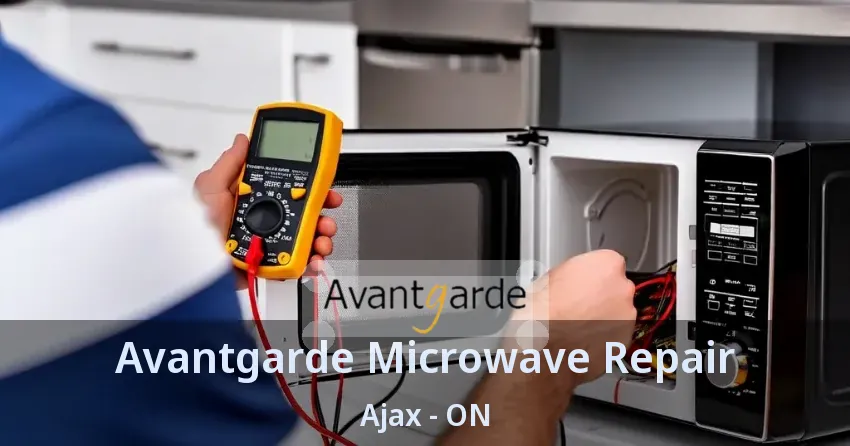 Avantgarde Microwave Repair Ajax - ON