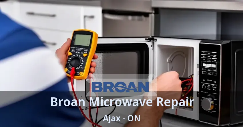 Broan Microwave Repair Ajax - ON